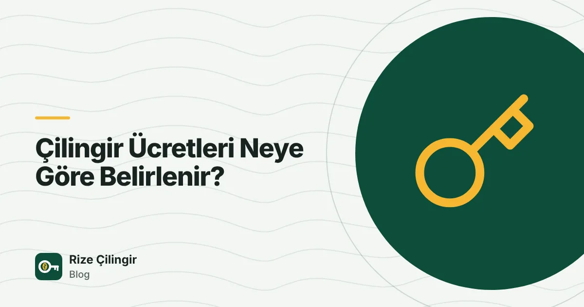 Çilingir Ücretleri Neye Göre Belirlenir? — kapak görseli