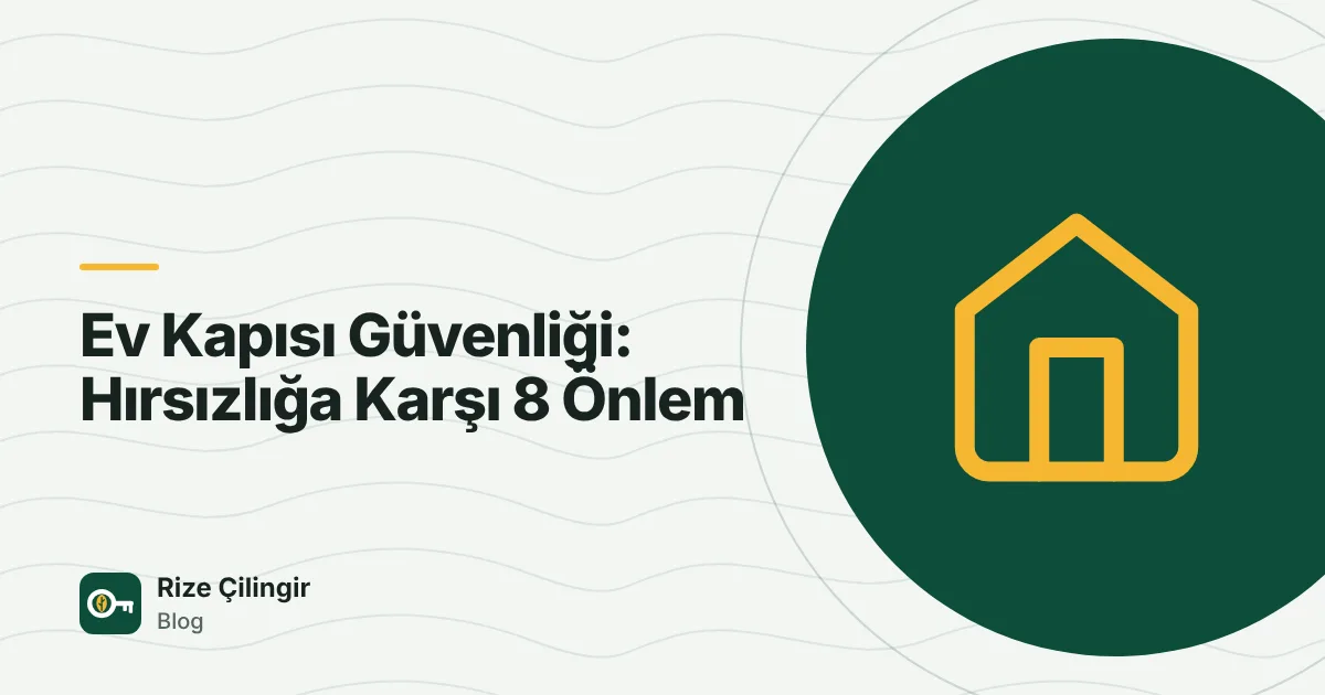 Ev Kapısı Güvenliği: Hırsızlığa Karşı 8 Önlem — kapak görseli